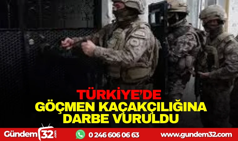 TÜRKİYE’DE GÖÇMEN KAÇAKÇILIĞINA DARBE VURULDU