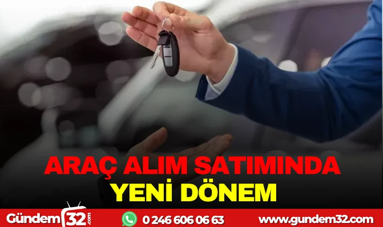 ARAÇ ALIM SATIMINDA YENİ DÖNEM