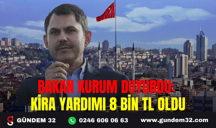 BAKAN KURUM DUYURDU: KİRA YARDIMI 8 BİN TL OLDU