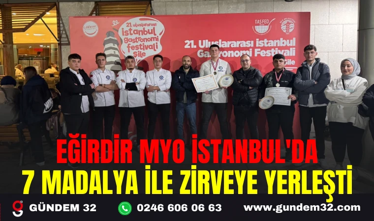 EĞİRDİR MYO İSTANBUL'DA 7 MADALYA İLE ZİRVEYE YERLEŞTİ