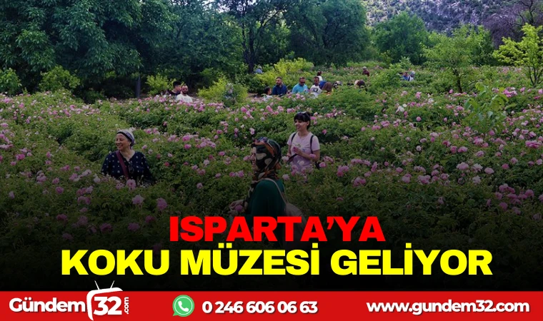 ISPARTA'YA KOKU MÜZESİ GELİYOR