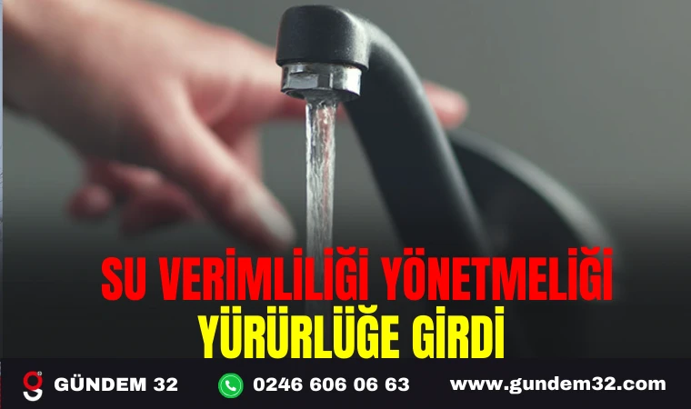 SU VERİMLİLİĞİ YÖNETMELİĞİ YÜRÜRLÜĞE GİRDİ