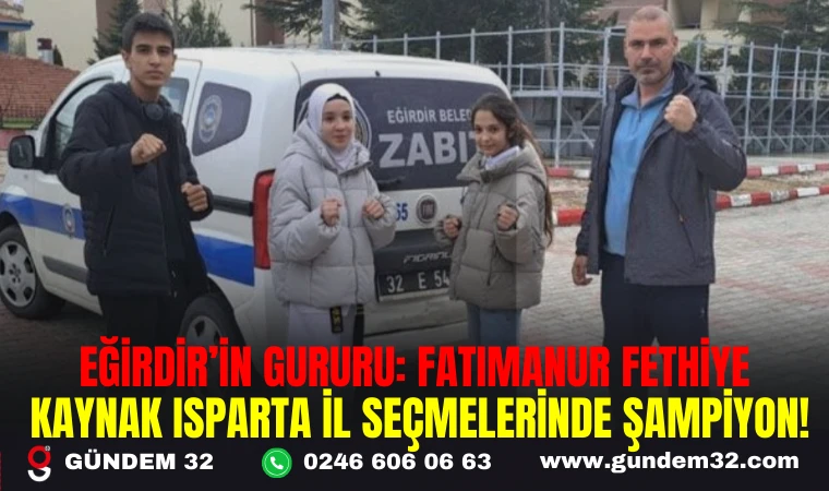 EĞİRDİR’İN GURURU: FATIMANUR FETHİYE KAYNAK ISPARTA İL SEÇMELERİNDE ŞAMPİYON!