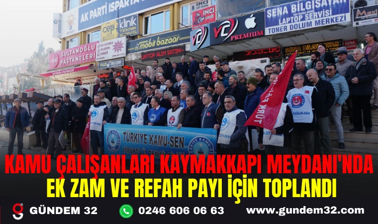 KAMU ÇALIŞANLARI KAYMAKKAPI MEYDANI'NDA EK ZAM VE REFAH PAYI İÇİN TOPLANDI