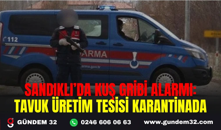 SANDIKLI’DA KUŞ GRİBİ ALARMI: TAVUK ÜRETİM TESİSİ KARANTİNADA