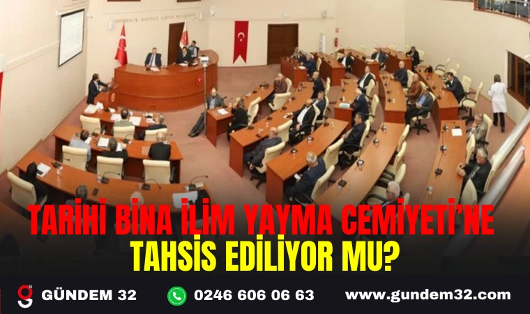 TARİHİ BİNA İLİM YAYMA CEMİYETİ’NE TAHSİS EDİLİYOR MU?