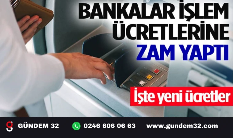 Bankalarda işlem ücretleri ve komisyonlar değişti