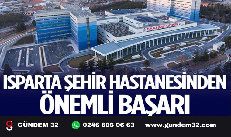 Isparta Şehir Hastanesi Hizmet Kalitesini Artırdı