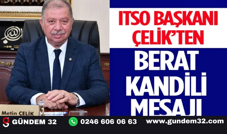 ITSO Başkan Çelik’ten Berat Kandili Mesajı