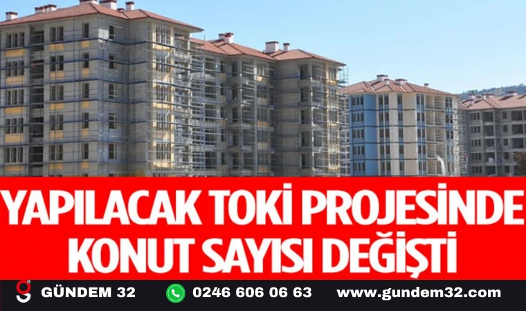 TOKİ Projesinin Konut Sayısı Değişti