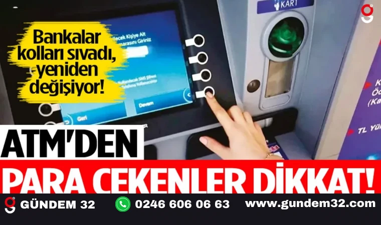 ATM’den para çekme limitleri yeniden değişiyor