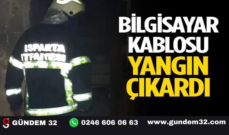 Bilgisayar kablosu yangın çıkardı