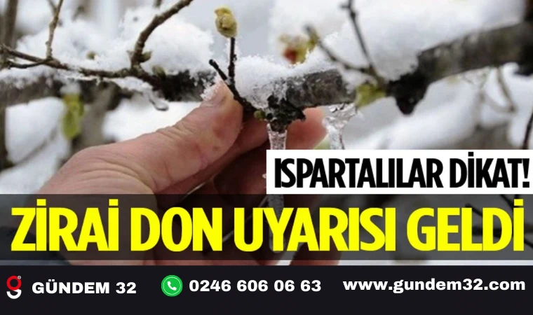 Isparta çevrelerine zirai don uyarısı