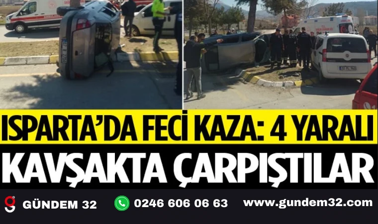 Isparta’da Kavşakta Korkutan Kaza: 4 Yaralı