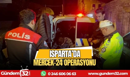 Isparta'da Mercek-24 operasyonu