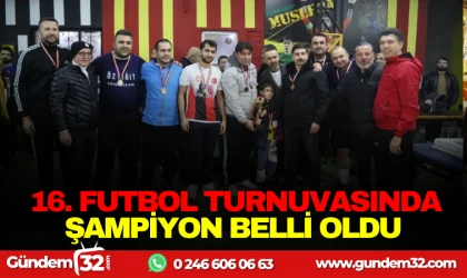 16. FUTBOL TURNUVASI’NDA ŞAMPİYON BELLİ OLDU