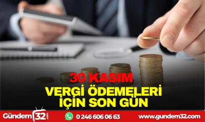 30 KASIM VERGİ ÖDEMELERİ İÇİN SON GÜN