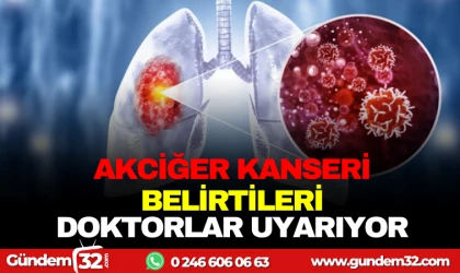 AKCİĞER KANSERİ BELİRTİLERİ; DOKTORLAR UYARIYOR