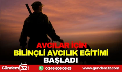 AVCILAR İÇİN BİLİNÇLİ AVCILIK EĞİTİMİ BAŞLADI