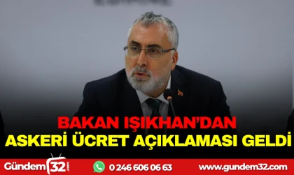 BAKAN IŞIKHAN'DAN ASKERİ ÜCRET AÇIKLAMASI GELDİ