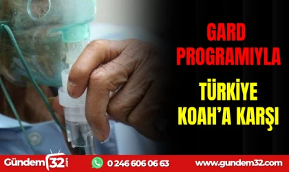 GARD PROGRAMIYLA TÜRKİYE KOAH’A KARŞI