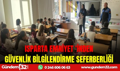 ISPARTA EMNİYETİ'NDEN GÜVENLİK BİLGİLENDİRME SEFERBERLİĞİ