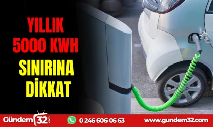 YILLIK 5.000 KWH SINIRINA DİKKAT