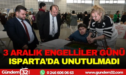 3 ARALIK ENGELLİLER GÜNÜ ISPARTA’DA UNUTULMADI