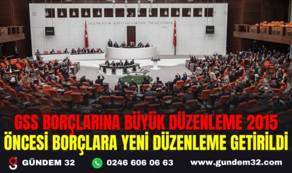 GSS BORÇLARINA BÜYÜK DÜZENLEME 2015 ÖNCESİ BORÇLARA YENİ DÜZENLEME GETİRİLDİ