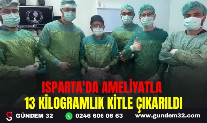 ISPARTA'DA AMELİYATLA 13 KİLOGRAMLIK KİTLE ÇIKARILDI