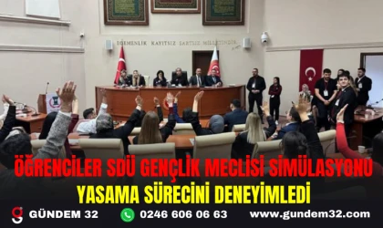 ÖĞRENCİLER SDÜ GENÇLİK MECLİSİ SİMÜLASYONU YASAMA SÜRECİNİ DENEYİMLEDİ