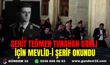 ŞEHİT TEĞMEN TUNAHAN DAĞLI İÇİN MEVLİD-İ ŞERİF OKUNDU