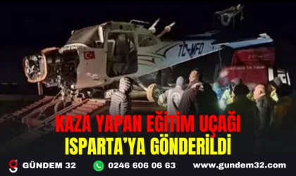 KAZA YAPAN EĞİTİM UÇAĞI ISPARTA’YA GÖNDERİLDİ