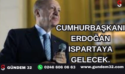 Cumhurbaşkanı Erdoğan Isparta'ya gelecek